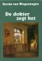 [Dokter Trilogie 03] • De Dokter Zegt Het